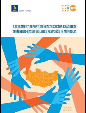 ASSESSMENT REPORT ON HEALTH SECTOR READINESS TO GENDER-BASED VIOLENCE RESPONSE IN MONGOLIA