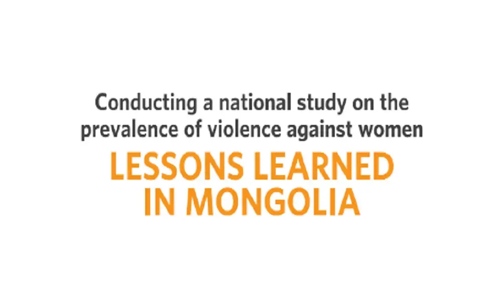 Conducting a national study on the prevalence of violence against women: LESSONS LEARNED IN MONGOLIA