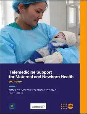 Telemedicine Support for Maternal and Newborn Health 2007-2019 Project Implementation Outcome Fact Sheet