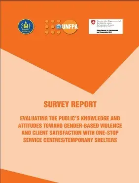 Survey Report: EVALUATING THE PUBLIC’S KNOWLEDGE AND ATTITUDES TOWARD GENDER-BASED VIOLENCE AND CLIENT SATISFACTION WITH ONE-STOP SERVICE CENTRES/TEMPORARY SHELTERS